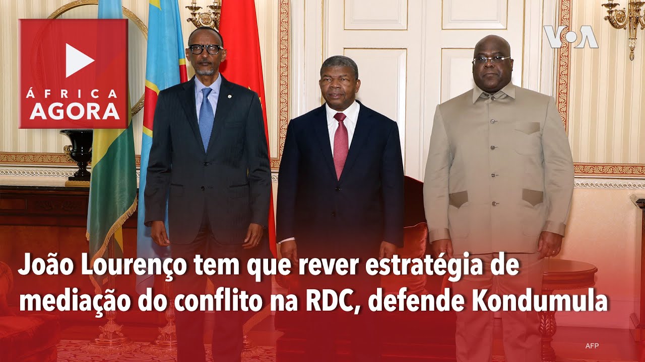 África Agora: Lourenço tem que rever estratégia de mediação do conflito na RDC, defende Kondumula