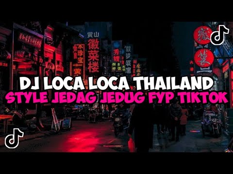 DJ LOCA LOCA THAILAND STYLE PARGOY SOUND DANZZ JEDAG JEDUG MENGKANE VIRAL TIKTOK DJ TOCA TOCA