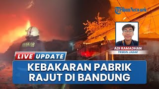Bangunan Ludes! Kebakaran Pabrik Rajut di Desa Cilampeni Kabupaten Bandung, Tak Ada Korban Jiwa