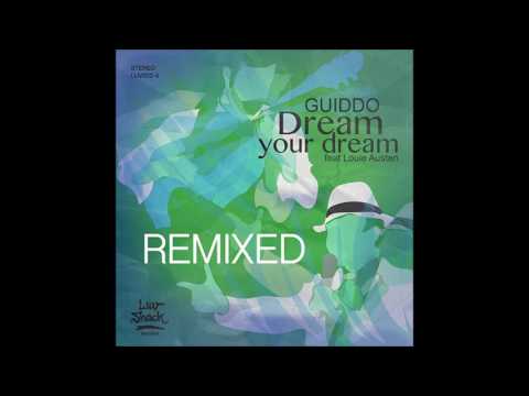 Guiddo feat. Louie Austen - Dream Your Dream (KEZ YM Dub)