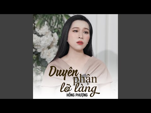 Duyên phận lỡ làng - Hồng Phượng