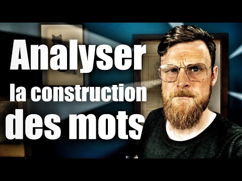 Morphologie Lexicale : Comment analyser la construction d'un mot