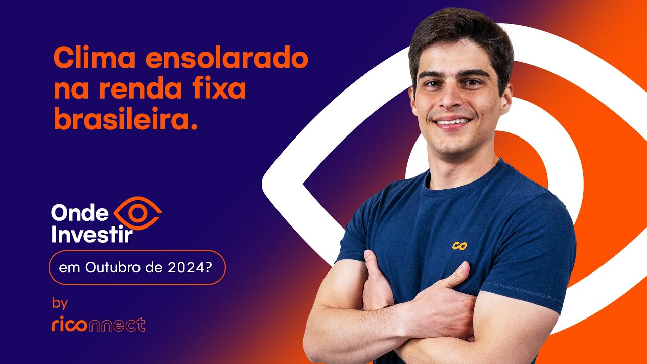 Por que é hora de investir na renda fixa brasileira? | Onde investir em Outubro