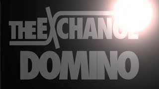 Domino - The Exchange