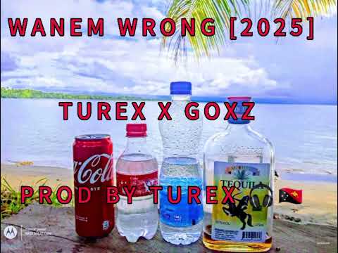 WANEM WRONG [2025] TUREX X GOXZ 