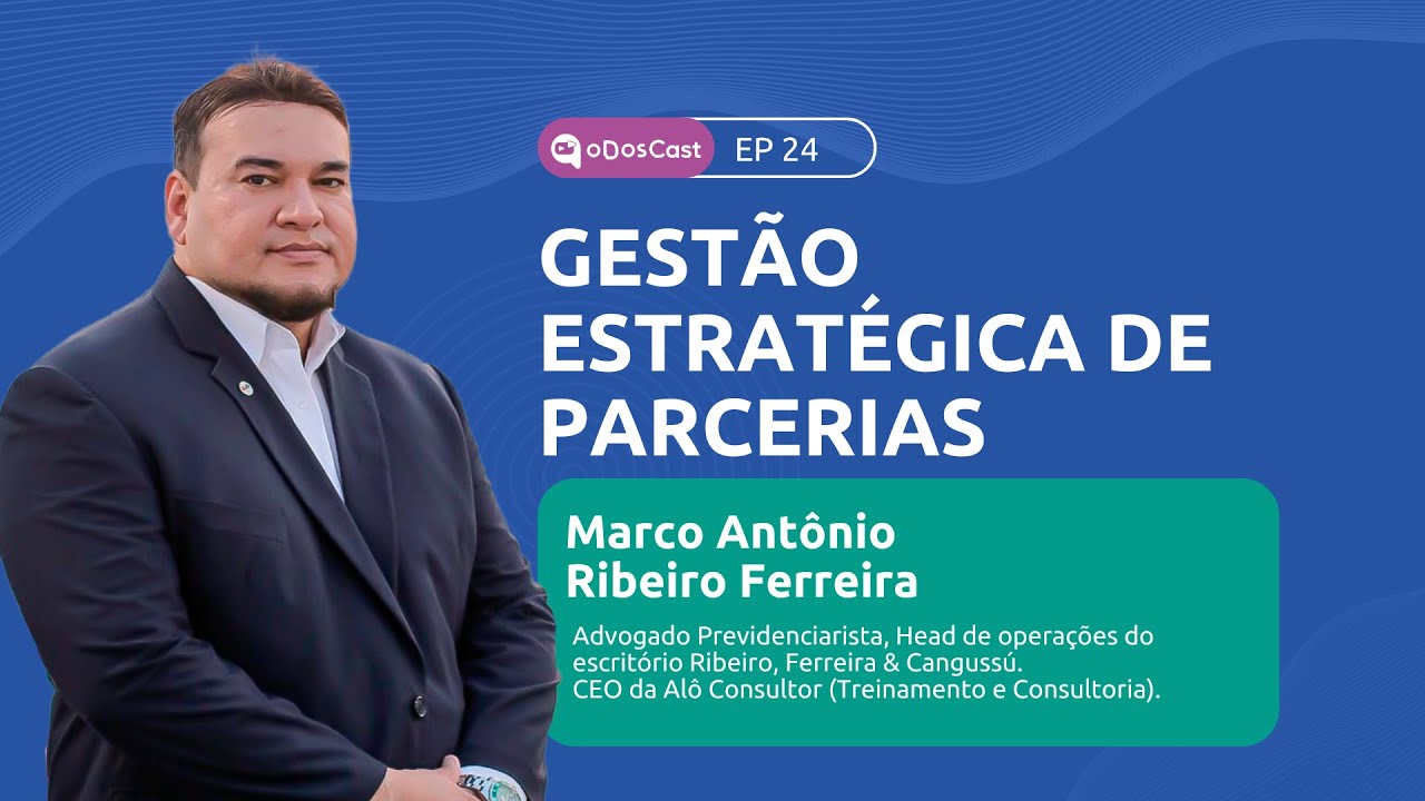 GESTÃO ESTRATÉGICA DE PARCERIAS | oDosCAST EP 24