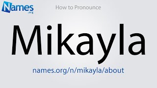 How to Pronounce Mikayla