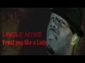 Uncle Myke-Treat you like a Lady - mike adjei Uncle Myke-Treat you like a Lady