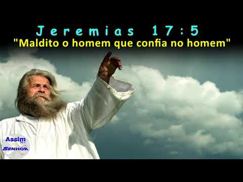 Maldito o homem que confia no homem, significado.