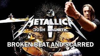 METALLICA - Broken Beat and Scarred - Drum Cover