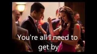 Glee - You&#39;re All I Need To Get By (Lyrics)