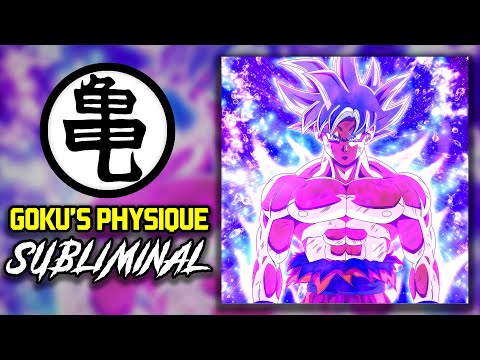 Goku's Physique Sub Ⅱ | Version Ⅰ {Hardstyle} [Subliminal/Frequencies]🔥