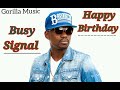 Busy Signal Happy Birthday Gorilla Music Source January 2024