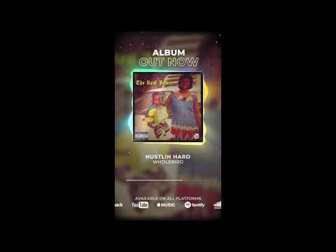 Wholebird - Hustlin' Hard