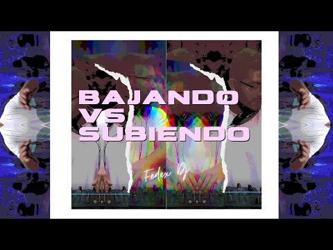 Bajando vs Subiendo ❌​ Laure Barca ❌​ Mashup - Fedex Dj