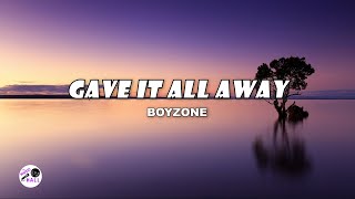 Gave It All Away | Boyzone (Lyrics)