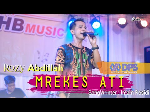 ROZY ABDILLAH - MREKES ATI || SHB MUSIC LIVE PERFOMANCE
