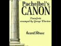 Pachelbel Canon:  heartBtrue arranged by George Winston