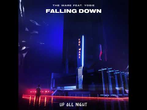 The Ware - Falling Down (feat. Yosie)