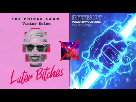 Later Bitches x Power (The Prince Karma vs. Interupt)