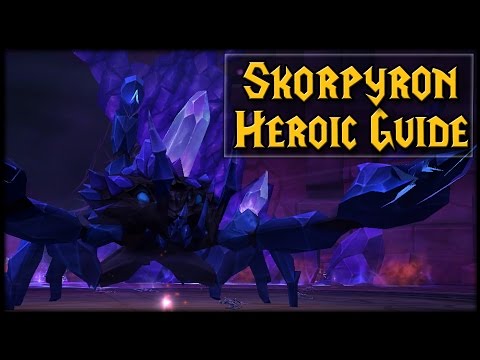 SKORPYRON - Normal/Heroic Nighthold Raid Guide