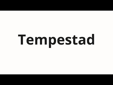 How to pronounce Tempestad