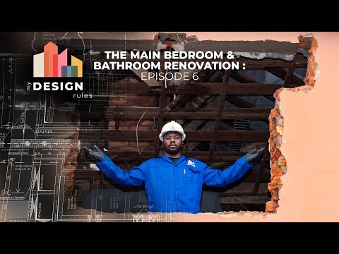 My Design Rules Episode 6 | The Main Bedroom and Bathroom Renovation part 1
