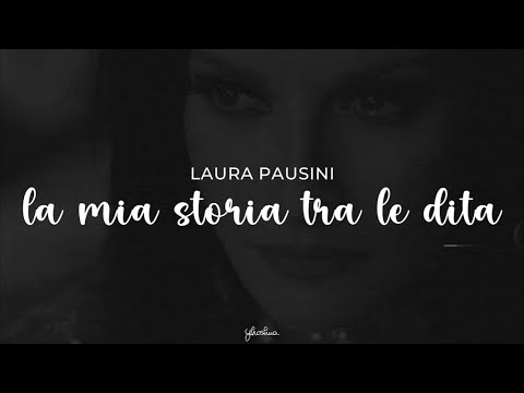 laura pausini - la mia storia tra le dita (testo)
