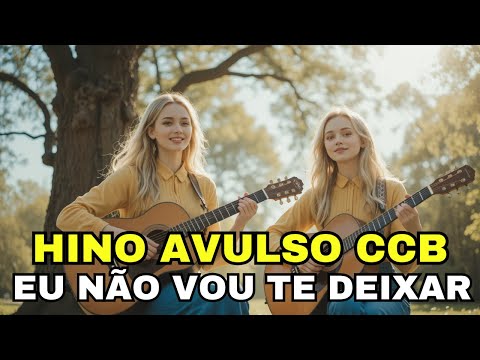 HINO 0 AVULSO CCB - EU NÃO VOU TE DEIXAR
