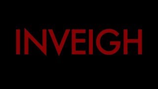 "INVEIGH" Trailer