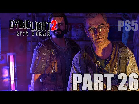 Dying Light 2 Stay Human - PART 26 - Full Game Walkthrough (No Commentary)
