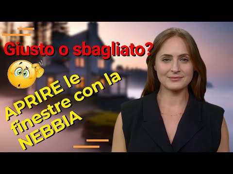 APRIRE le finestre con la NEBBIA - Giusto o sbagliato?