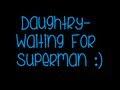 Daughtry- Waiting For Superman (Lyrics)