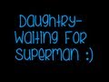 Daughtry- Waiting For Superman (Lyrics) 