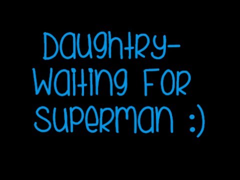 Daughtry- Waiting For Superman (Lyrics)