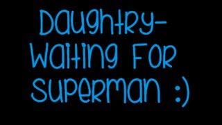 Daughtry- Waiting For Superman (Lyrics)