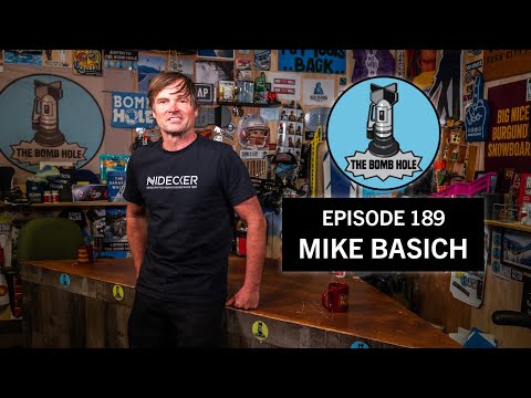 Mike Basich | The Bomb Hole Episode 189