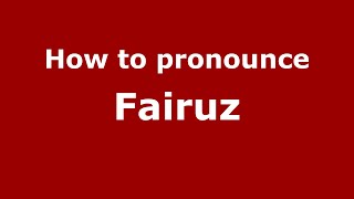 How to pronounce Fairuz