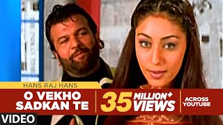 O Vekho Sadkan Te Hans Raj Hans ( Official Full Song) | Sab Ton Sohni