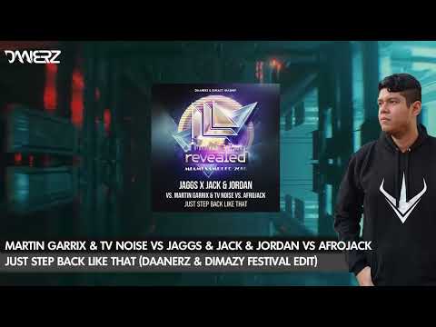 Martin Garrix, JAGGS, J&J vs Afrojack - Just Step Back Like That (DAANERZ & DIMAZY Festival Edit)