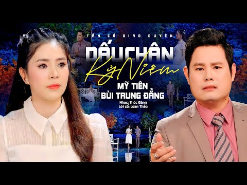 Nôn Nao Giọng Ca Độc Lạ Của Cặp Đôi Ăn Ý bài Tân Cổ DẤU CHÂN KỶ NIỆM - Mỹ Tiên ft Bùi Trung Đẳng