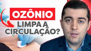 Ozônio contra a má circulação: os mitos e verdades da ozonioterapia, má circulação, embolia,trombose