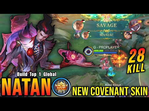 28 Kills + SAVAGE & MANIAC!! Natan New COVENANT Skin!! - Build Top 1 Global Natan ~ MLBB