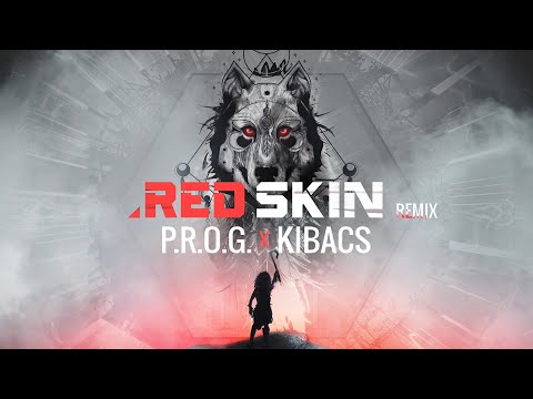 P.R.O.G. - Red Skin (P.R.O.G. & KIBACS Remix)