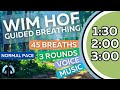 WIM HOF Guided Breathing Meditation - 45 Breaths 3 Rounds Normal Pace | Up to 3:00min