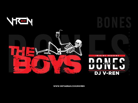 Imagine Dragons - Bones (DJ V-REN Remix) | The Boyz Meme Song | Latest Song 2023