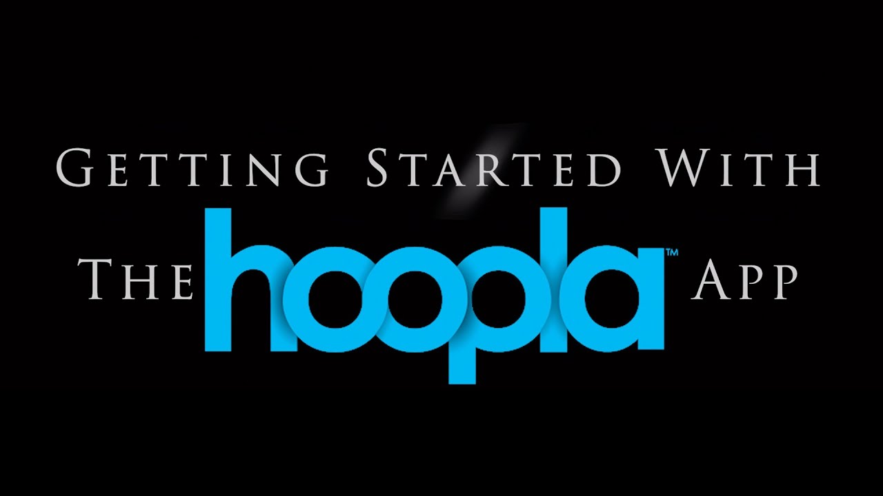 Getting Started with the Hoopla App