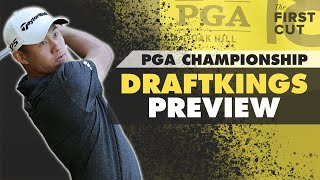 2023 PGA CHAMPIONSHIP DFS Preview - Picks, Strategy, Fades | The First Cut Podcast