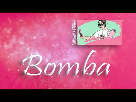 GARAHAN x EZIZHAN - BOMBA