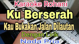 Download lagu KU BERSERAH - KARAOKE || NADA PRIA || - VEREN - KARAOKE ROHANI mp3